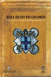Enea Silvio Piccolomini. Arte, Storia e Cultura nell'Europa di Pio II