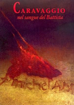 Caravaggio nel sangue del Battista